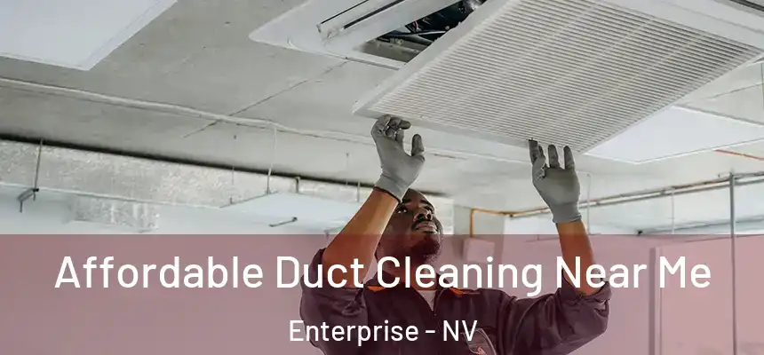  Affordable Duct Cleaning Near Me Enterprise - NV