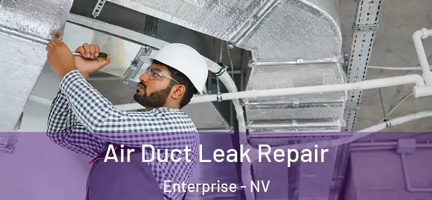  Air Duct Leak Repair Enterprise - NV
