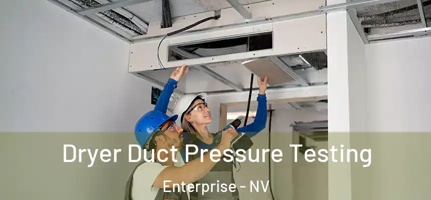  Dryer Duct Pressure Testing Enterprise - NV