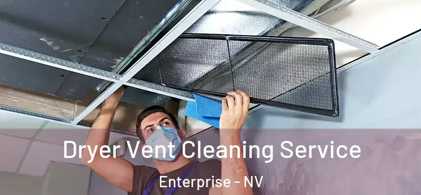  Dryer Vent Cleaning Service Enterprise - NV