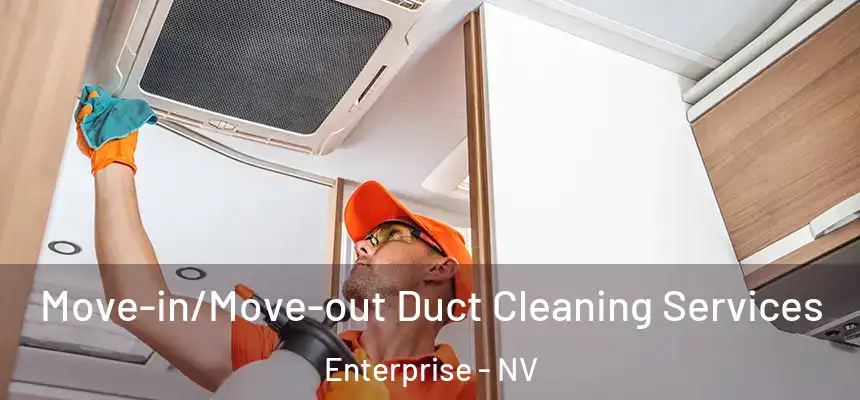  Move-in/Move-out Duct Cleaning Services Enterprise - NV