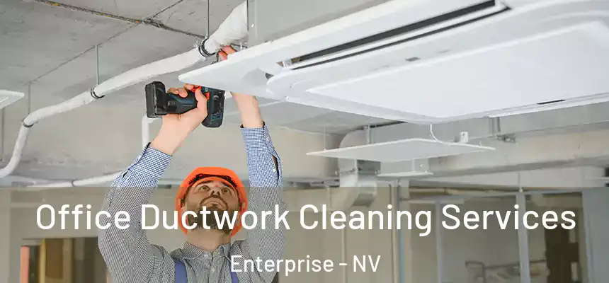 Office Ductwork Cleaning Services Enterprise - NV