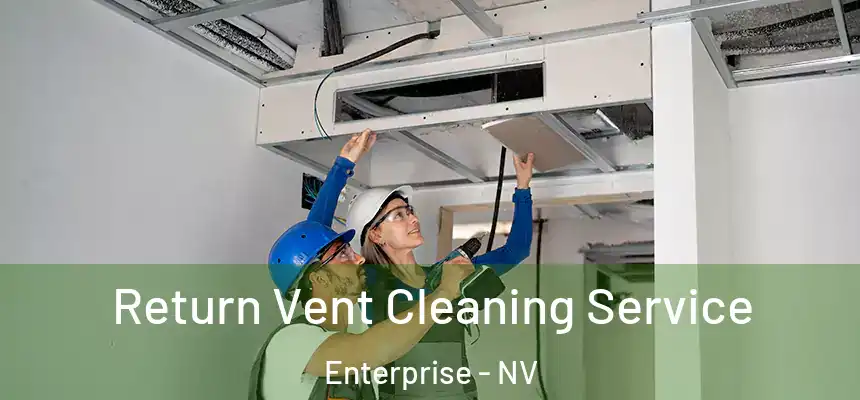  Return Vent Cleaning Service Enterprise - NV